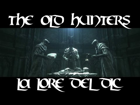 THE OLD HUNTERS [ITA] - IL LORE DIETRO AL DLC