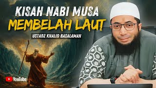 Download lagu KISAH NABI MUSA MEMBELAH LAUTAN | USTADZ KHALID BASALAMAH mp3
