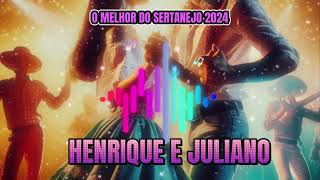 ✨TOP MAIS TOCADAS 2024 - SERTANEJO - AS MELHORES MÚSICAS SERTANEJAS - HENRIQUE E JULIANO ATUAL 2024