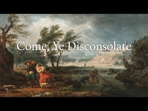 Come Ye Disconsolate - arr. Lloyd Kauffman