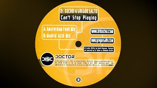 Dr. Kucho! &amp; Gregor Salto - Can't Stop Playing (Amsterdam Funk Mix) (2004)