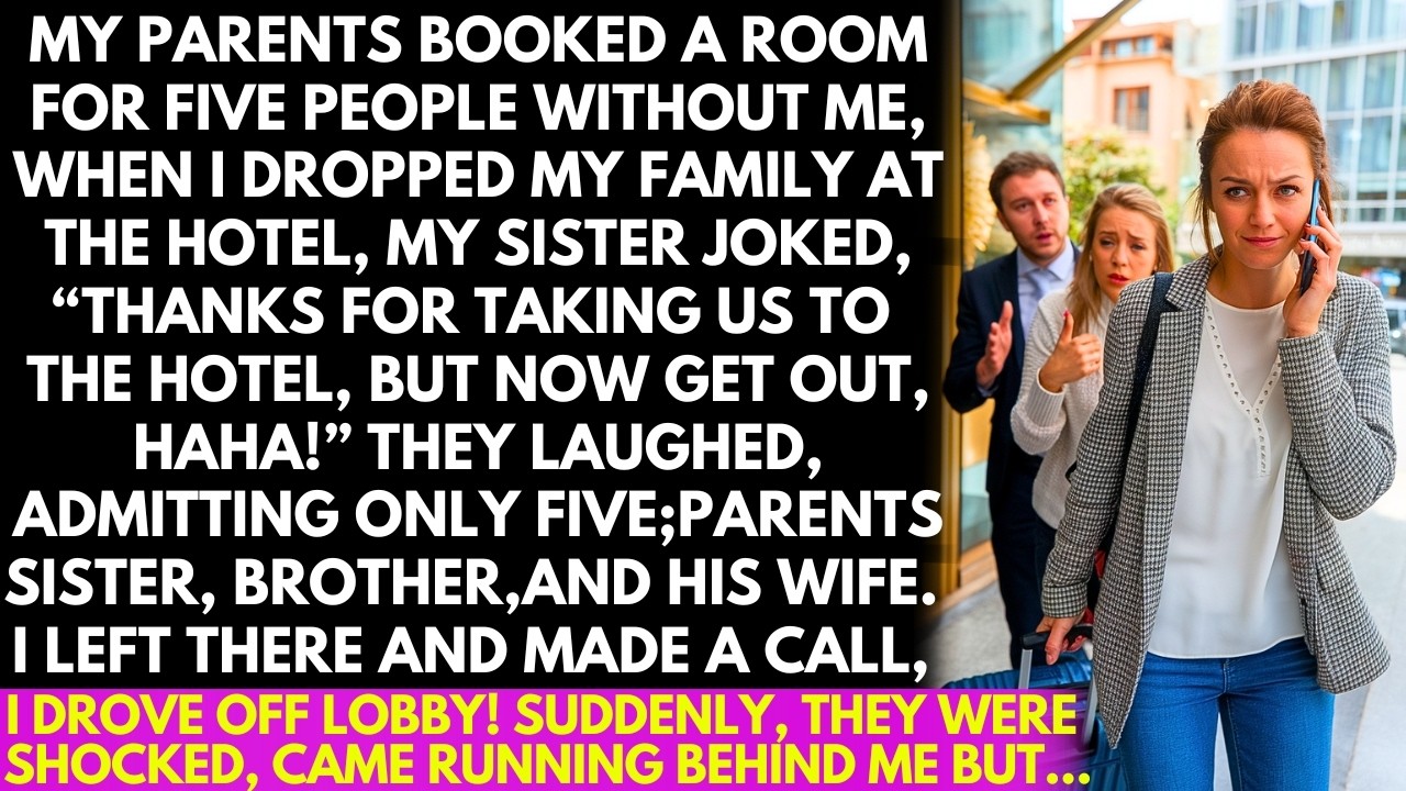 My parents booked a hotel room for five, not including me! When I dropped them off, they kicked me..