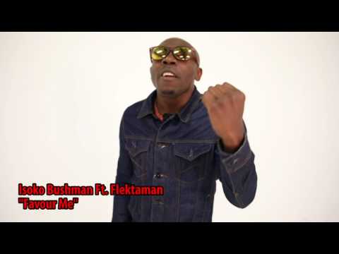 Isoko Bushman + Flektaman "Favour Me"