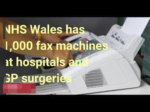 NHS Wales has 1,000 fax machines at hospitals and GP surgeries
