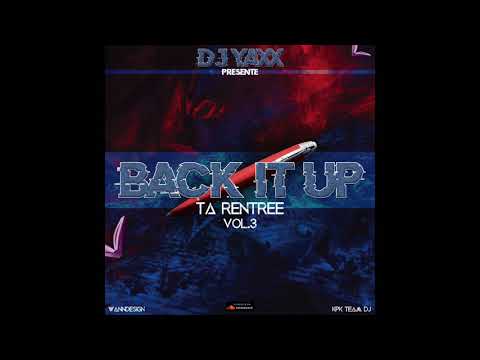 Dj Yaxx - Back It Up T'a Rentrée Vol.3