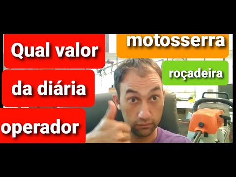 Qual valor da diaria de um operador de motosserra ou roçadeira