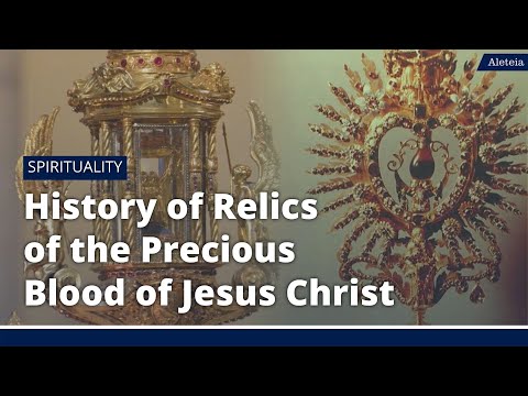 History of the Relics of the Precious Blood of Jesus Christ