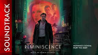 Reminiscence Soundtrack – Nothing’s Gonna Hurt You Baby (Rebecca Ferguson)