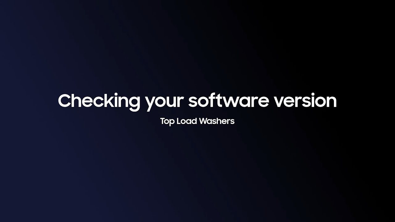 Checking your washer's software version | Samsung US