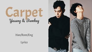 Yesung & Bumkey - Carpet || Color Coded Lyrics (Han/Rom/Eng)