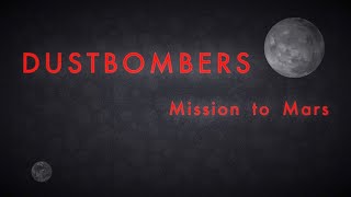 Dustbombers - Mission To Mars video