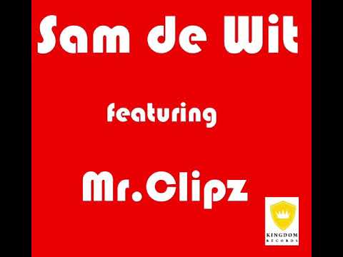 Sam de wit featuring Mr.Clipz - Ik wil niet verliefd zijn