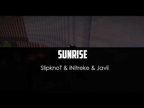 SlipknoT ft. iNitreke ft. Javii - Sunrise
