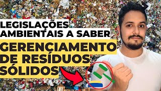 LEGISLAÇÕES AMBIENTAIS A SABER  - PGRS  - GERENCIAMENTO DE RESÍDUOS SÓLIDOS