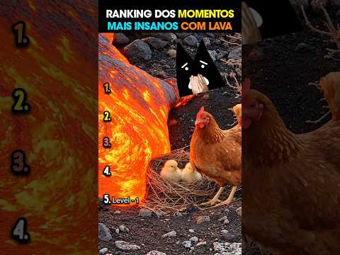 RANKING DOS MOMENTOS MAIS INSANOS COM LAVA