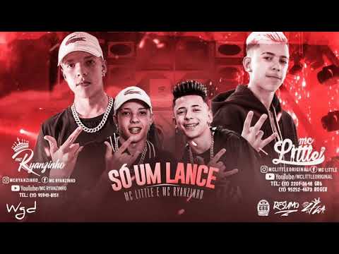 Mc Little e Mc Ryanzinho - Só um lance