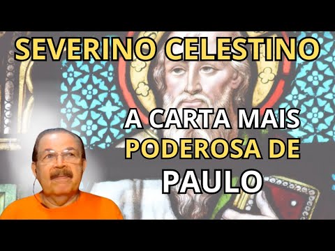 A CARTA DE PAULO MAIS ESQUECIDA DO NOVO TESTAMENTO É TAMBÉM A MAIS PODEROSA! COM SEVERINO CELESTINO.