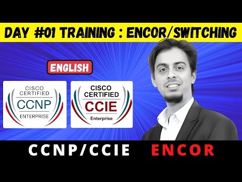 CCNP/CCIE Enterprise ENCOR 350-401 Training | Live Day 1 CCIE Switching | CCNP-CCIE EI