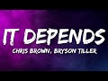 Chris Brown It Depends Lyrics Ft Bryson Tiller