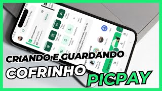 Como Criar e Guardar Dinheiro no Cofrinho do Picpay【Passo a Passo】