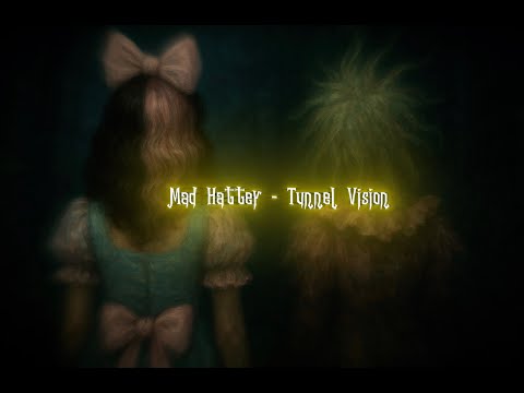 Mad Hatter x Tunnel Vision (Melanie Martinez) - Mashup Remake