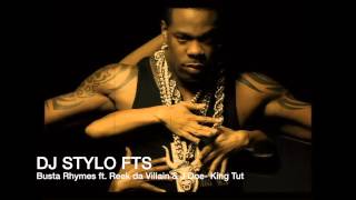 Busta Rhymes ft. Reek da Villain &amp; J Doe- King Tut (DJStyloFTS)
