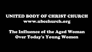 The Influence of the Aged Women Over Today's Young Women (Titus 2:3-5)