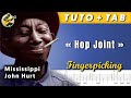 "Hop Joint" - MISSISSIPPI JOHN HURT ♦ TUTO + TAB ♦ Guitare Blues Acoustique Fingerpicking