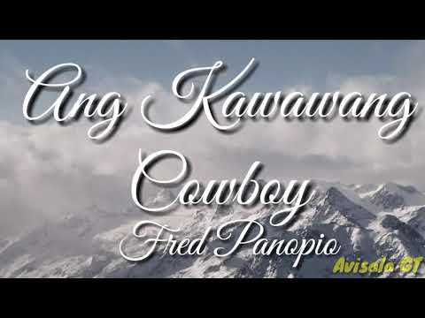 Fred Panopio - Ang Kawawang Cowboy (Lyrics)