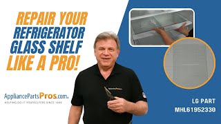 How to Replace LG/Kenmore Refrigerator Glass Shelf MHL61952330