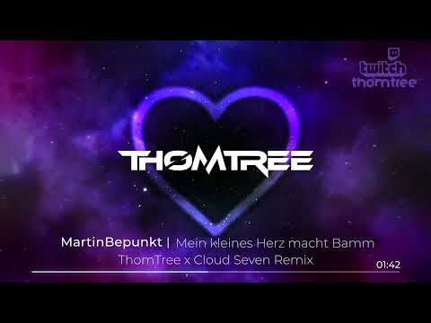 MartinBepunkt - Mein kleines Herz macht Bamm (ThomTree x CloudSeven Remix)