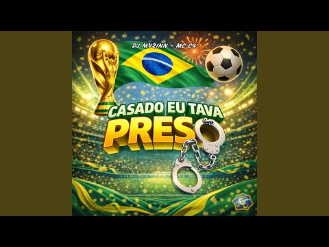 Casado Eu Tava Preso