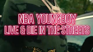NBA Youngboy - Live & Die In The Streets (Official Music Video)