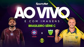 AO VIVO E COM IMAGENS: CAXIAS X YPIRANGA | RODADA 4 | SÉRIE C