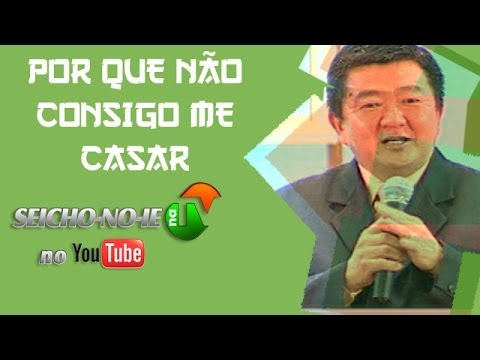 10/03/2014 - SEICHO-NO-IE NA TV - Por que não consigo me casar?