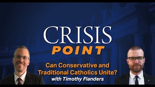 Can Conservative and Traditional Catholics Unite?