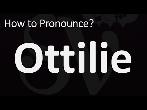 How to Pronounce Ottilie? (CORRECTLY)
