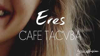 Eres - Café Tacvba / Letra