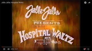 Jalla Jalla: Hospital Waltz