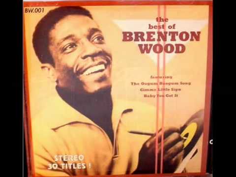 Brenton Wood   Give me some kind of sign girl