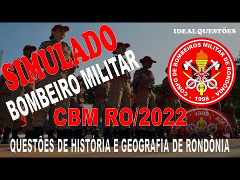 SIMULADO CBM RO/2022 -CORPO DE BOMBEIROS DE RONDÓNIA - QUESTÕES DE HISTÓRIA E GEOGRAFIA DE RONDÔNIA