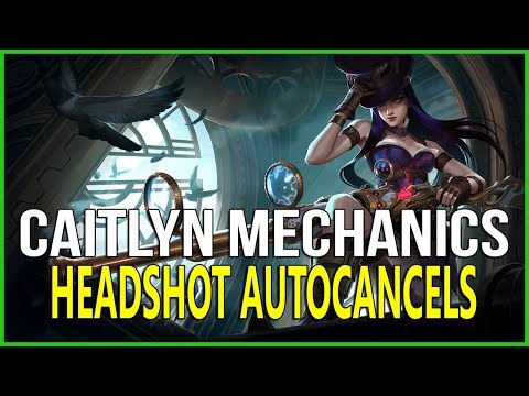 Pro Mechanics: Caitlyn Headshot Auto-Cancels