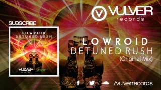 LowRoid - Detuned Rush (Original Mix) || OUT NOW!