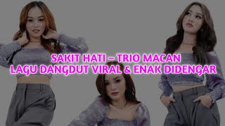 Download lagu Sakit Hati – Trio Macan | Lagu Dangdut Viral & Enak Didengar #TrioMacan #SakitHati #Dangdut  mp3
