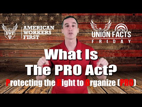 What is the Protecting the Right to Organize (PRO) Act? | Union Facts Friday Episode 6