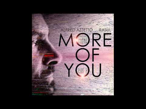 Alfred Azzetto feat. Rasul - More Of You (Soulmagic Classic Remix)