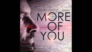 Alfred Azzetto feat. Rasul - More Of You (Soulmagic Classic Remix)