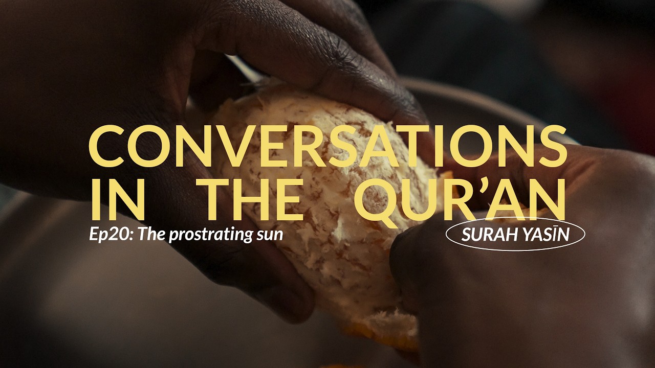 Episode 20: Conversations in the Qur'an - Tafsir of Surah Yasin | Islamic Relief UK