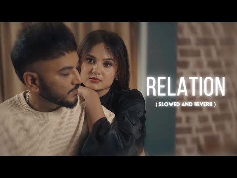 RELATION (Slowed And Reverb) - SARRB |STARBOY X