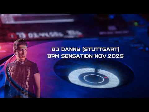 DJ DANNY(STUTTGART) ❌ BPM SENSATION NOV. 2025